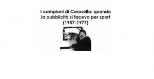 Quando la pubblicit&agrave; si faceva per sport