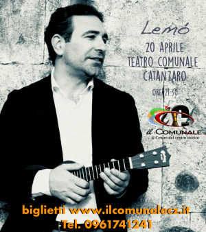Sabato 20 aprile alle 21.30 al Teatro Comunale di Catanzaro il live di Claudio Paris, in arte Lem&ograve;