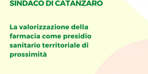 ''La valorizzazione della farmacia come presidio sanitario territoriale di prossimit&agrave;''. Federfarma Catanzaro incontra i candidati a sindaco