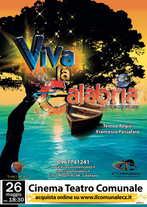 Cala il sipario della stagione del Teatro Incanto con l&rsquo;ultimo spettacolo del cartellone: ''Viva la Calabria''